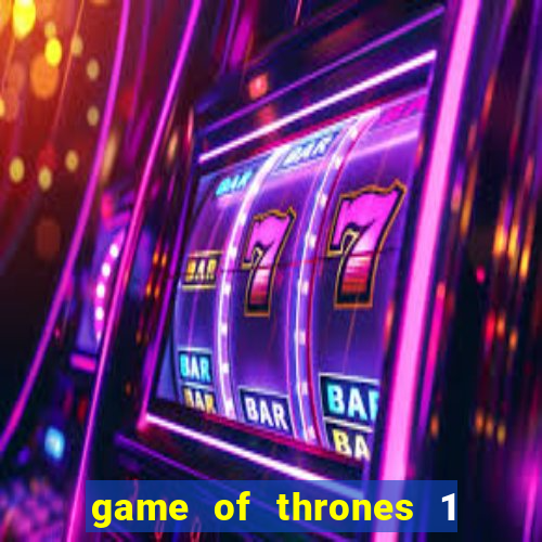 game of thrones 1 temporada torrent